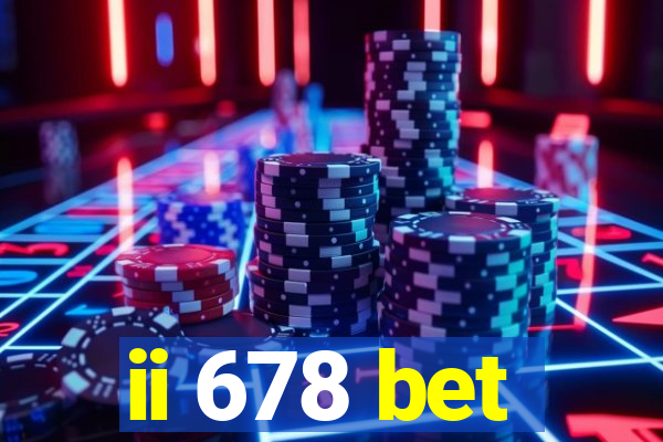 ii 678 bet